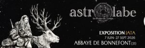 Exposition AstrOlabe du 7 juin au 27 septembre à l'Abbaye de Bonnefont